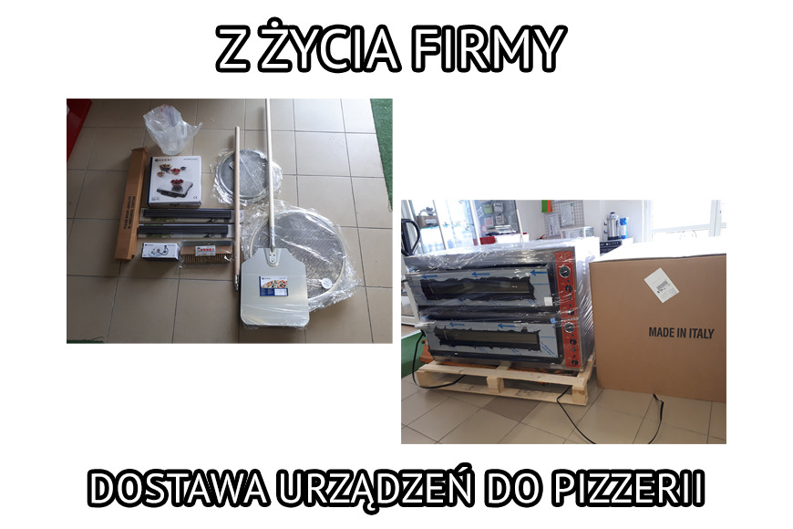 Dostawa sprzętu gastronomicznego do pizzerii.